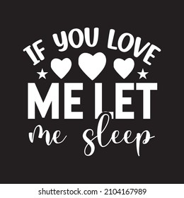 if you love me let me sleep vector file