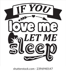 if you love me let me sleep background inspirational positive quotes, motivational, typography, lettering design