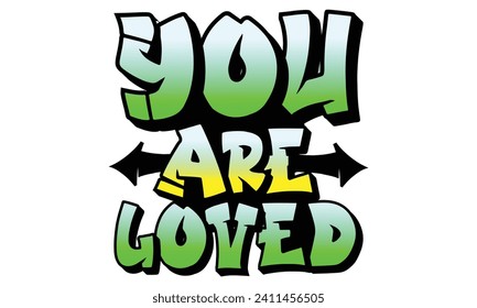 You Are Loved, awesome valentine t-shirt design vector file