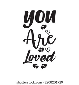 you are loved black letter quote