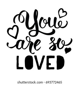 5,203 You are so loved Images, Stock Photos & Vectors | Shutterstock