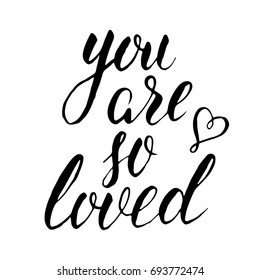 Similar Images, Stock Photos & Vectors of You are so Loved. Black and ...