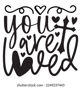 You Are Loved - Boho Style Religious Biblical Christian Jesus Quotes T-shirt And SVG Design. Motivational Inspirational SVG Quotes T shirt Design, Vector EPS Editable Files.