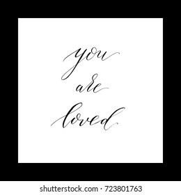 You are loved calligraphy handmade vector.