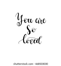 5,203 You Are So Loved Images, Stock Photos & Vectors 