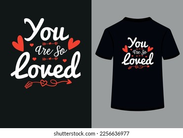 You Are So Loved Creative Typography T-Shirt Design is a best design. This is an Editable and Printable High Quality Vector File.
