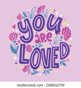 You are loved. Cute hand drawn doodle lettering postcard. Lettering art template banner,  t-shirt design.