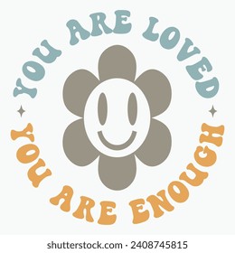 You are loved you are enough vector retro t shirt