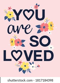 you are so loved, girl graphic tees vector designs and other uses