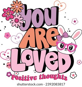 you are loved graphic tees for girl design