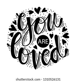  You are loved. Hand drawn typography poster.