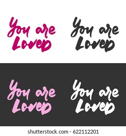 You are loved. Hand lettering and custom typography for your design