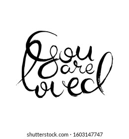 You are Loved. Hand lettering grunge card with textured handcrafted doodle letters in retro style. Hand-drawn vintage vector typography illustration