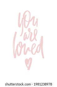 You are loved hand lettering illustration