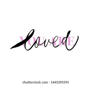 You are loved ink pen vector lettering. Cheering saying handwritten calligraphy. Valentine postcard, greeting card decorative inscription. Positive lifestyle slogan, romantic message, comforting words