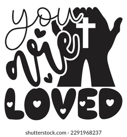 You Are Loved - Jesus Christian SVG And T-shirt Design, Jesus Christian SVG Quotes Design t shirt, Vector EPS Editable Files, can you download this Design. svg