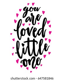 You are loved little one lettering. Family photography overlay. Baby photo album element. Hand drawn nursery design. handwritten brush pen calligraphy isolated. Vector illustration stock vector.