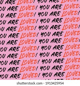 You are loved. Love qoutes.Cute message for Valentine's Day.Colorful vector background design with short text.