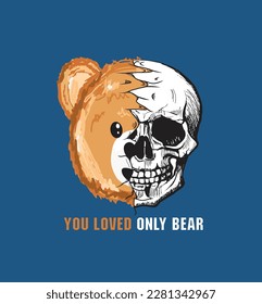 you loved only bear on skull typography illustration art