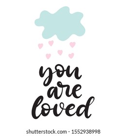 You are loved quote. Baby shower girl and boy invitation with hand drawn lettering and cloud with rain of hearts. Template for birthday party card. Vector illustration.
