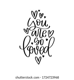 You are so loved quote vector design for a newborn bodysuit iron on or nursery wall art with handwritten modern calligraphy message and hearts. 