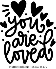 you are so loved valentines day black vector graphic design and cut file