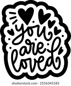 you are so loved valentines day black vector graphic design and cut file