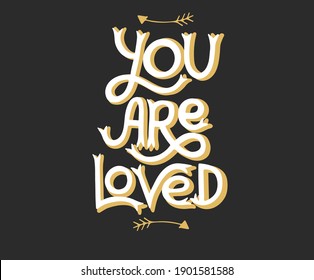 You are loved vector lettering isolated on white background.  Handwritten inscription for poster or greeting card. Valentine's Day typography.