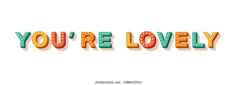 You are lovely. Motivational poster design, retro font colorful typography. Text lettering, inspirational positive saying. Quote typographic template, vector illustration.