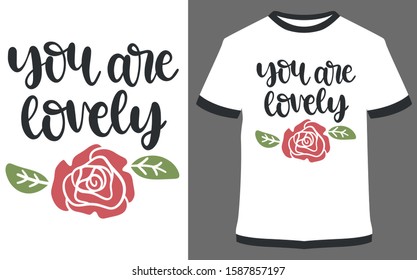 You are lovely - typography t-shirt vector design illustration, it can use for label, logo, sign, sticker for printing for the family t-shirt.