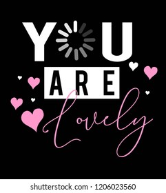 you are lovely,for t-shirt,slogan