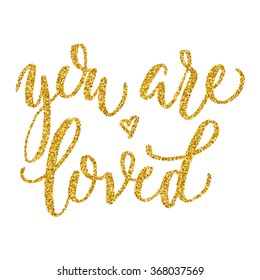 You are loves hand lettering, with gold glitter effect, isolated on white background. Vector illustration. Can be used for Valentine's day design.