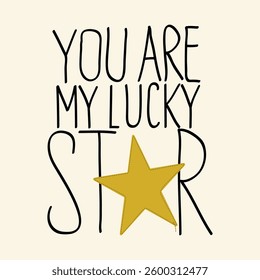 YOU ARE LUCKY STAR, Graphic design print t-shirts fashion, illustration, vector, posters, cards, stickers, mug