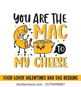 You are the mac to my cheese valentines day