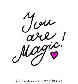 You are magic hand script lettering