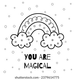 You are magical black and white print for kids with a cute rainbow. Magic poster in outline. Sweat dreams card. Great for coloring page, apparel. Vector illustration