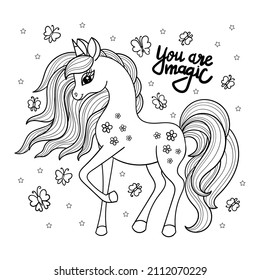 You are magical. Cute unicorn and butterflies. Black and white linear image. For children's design of coloring books, prints, posters, postcards, stickers, cards. Vector