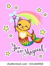 You a are magical text. Cute cartoon mermaid cat with magic wand and stars