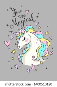 You are magical text. Vector illustration of cute cartoon unicorn with hearts and stars on gray background for design prints, posters, cards etc. 