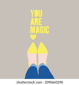 you are magic.image of female legs with the inscription.everithing is depicted on a gray background.modern typography design.illustration perfect for greeting card,web design,post card,social media