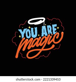 you are magic.vector illustration isolated on black background,decorative letters.hand drawn inscription.modern typography design for t shirt,greeting card,poster,banner,etc