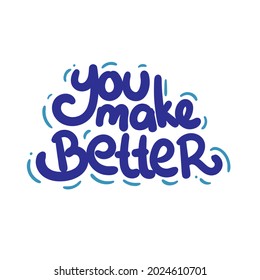 you make better quote text typography design graphic vector illustration