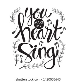 You Make Heart Sing Motivational Quote