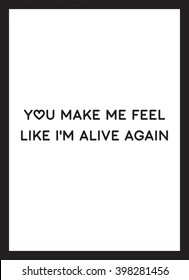 You make me feel poster vector black white background