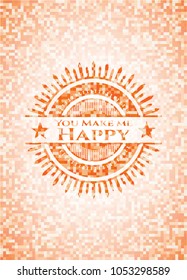 You Make me Happy abstract emblem, orange mosaic background