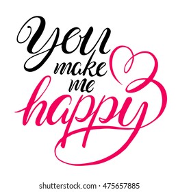 You make me happy. beautiful card with handwritten quote