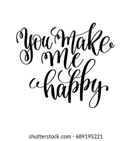 you make me happy black and white hand ink lettering phrase celebration wedding design greeting card, photography overlay, calligraphy vector illustration