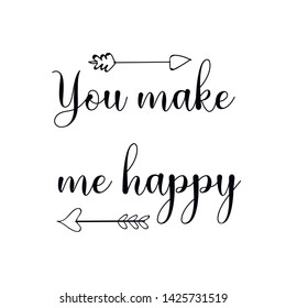 You make me happy. Calligraphy saying for print. Vector Quote 
