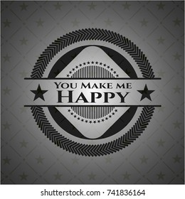 You Make me Happy dark badge