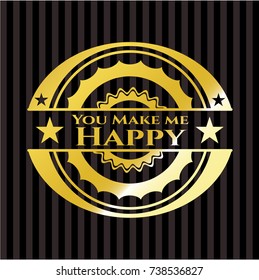 You Make me Happy gold emblem